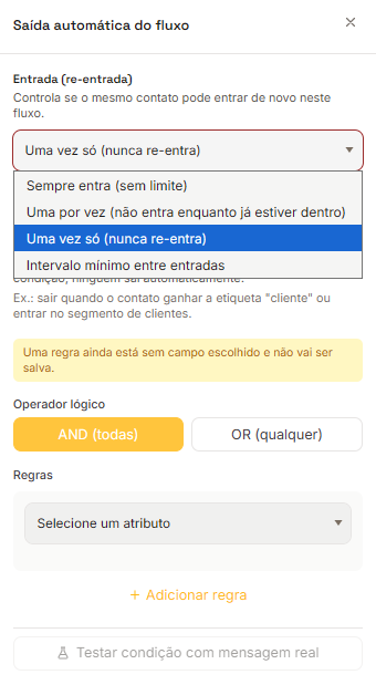 Painel Saída automática do fluxo no app.smart com a lista de reentrada aberta: Sempre entra (sem limite), Uma por vez (não entra enquanto já estiver dentro), Uma vez só (nunca re-entra) e Intervalo mínimo entre entradas